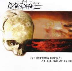 The Mandrake : The Burning Horizon at the End of Dawn